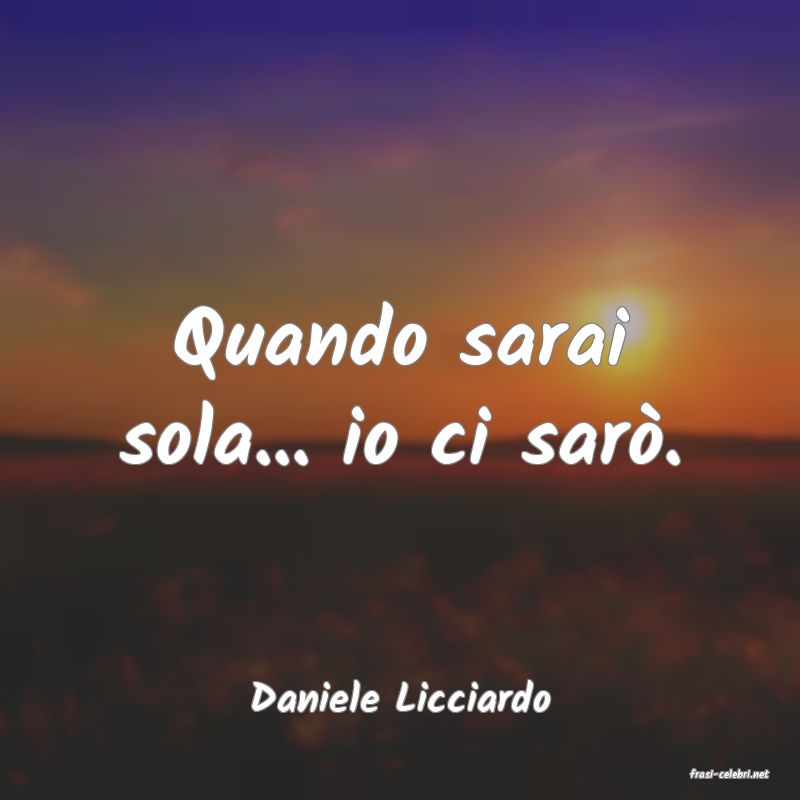 frasi di  Daniele Licciardo
