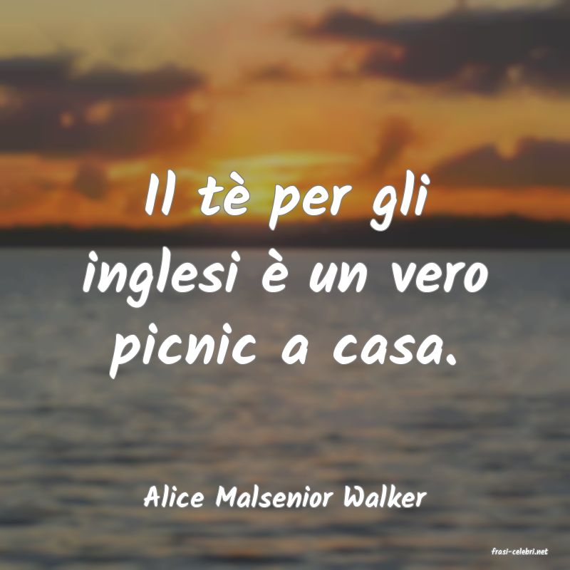 frasi di  Alice Malsenior Walker
