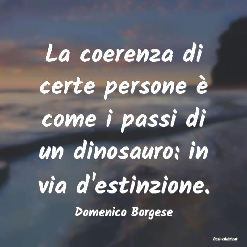 frasi di  Domenico Borgese
