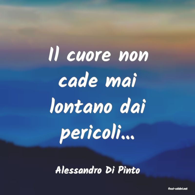 frasi di  Alessandro Di Pinto
