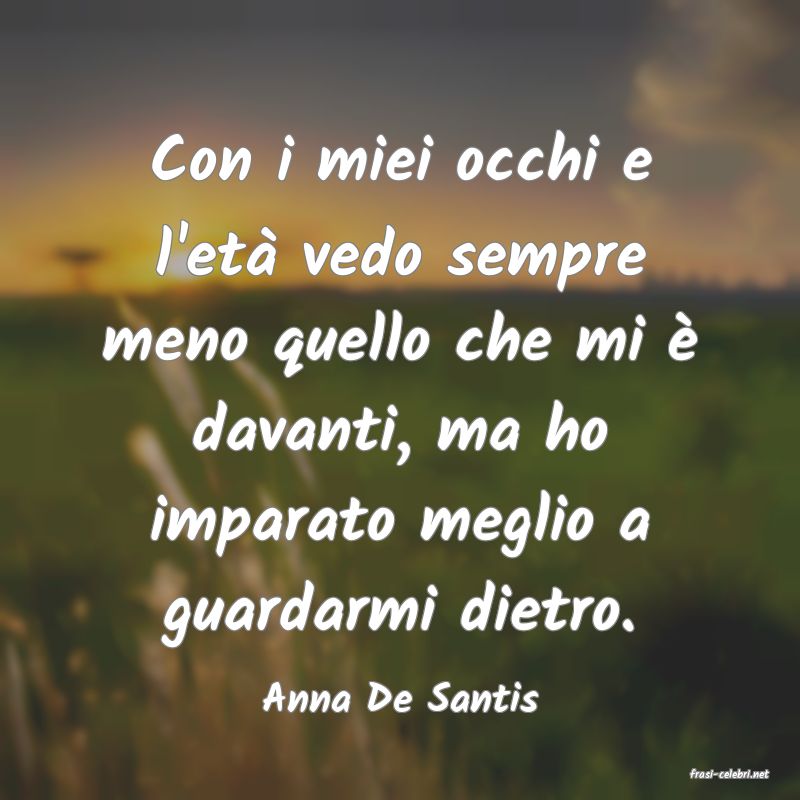 frasi di  Anna De Santis
