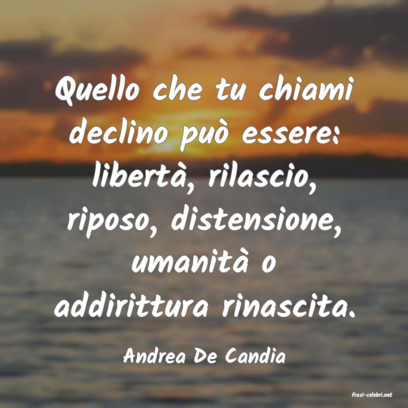 frasi di  Andrea De Candia
