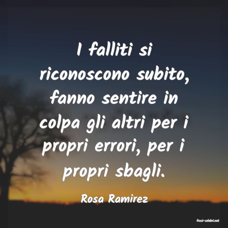 frasi di  Rosa Ramirez
