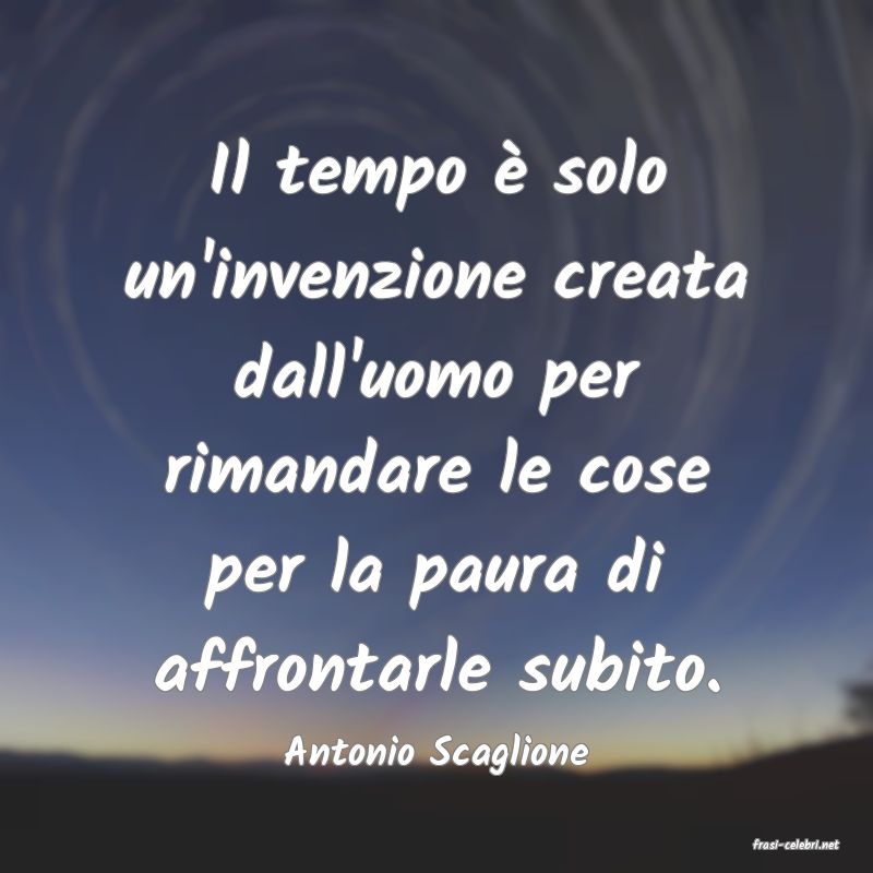 frasi di  Antonio Scaglione
