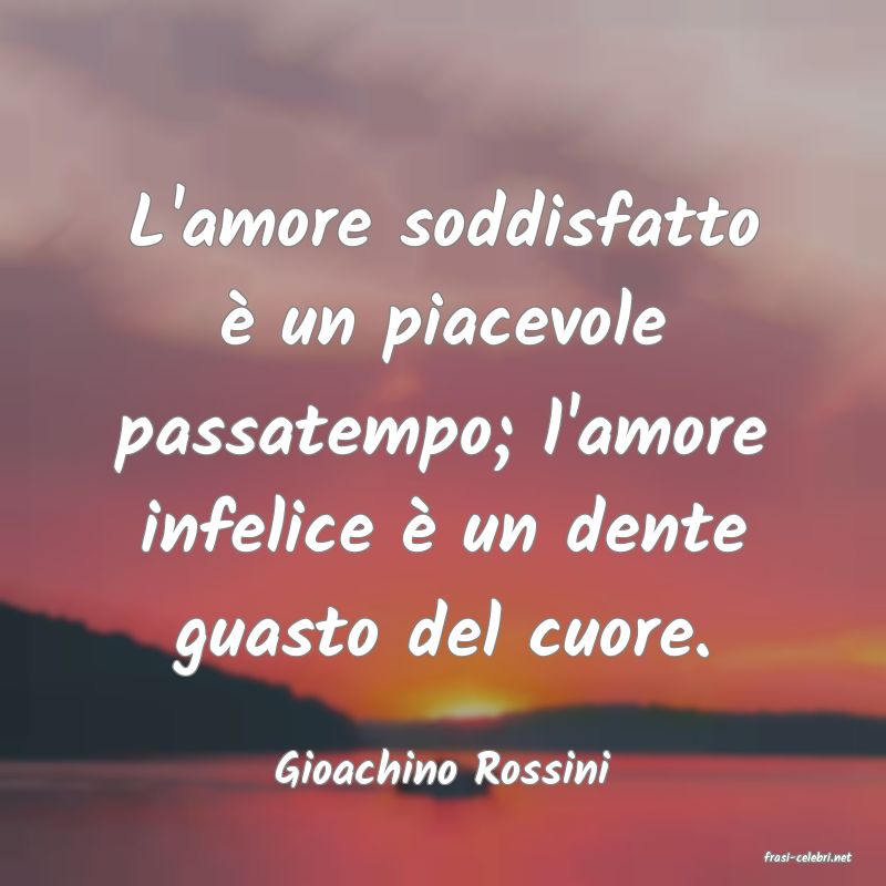 frasi di  Gioachino Rossini
