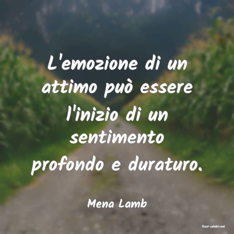 frasi di  Mena Lamb
