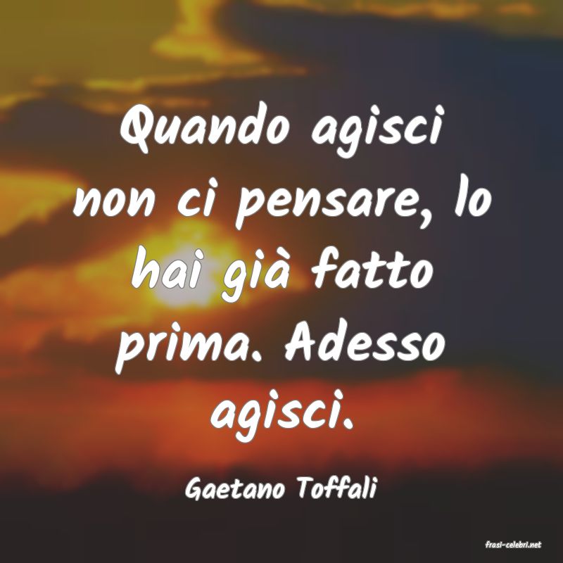 frasi di  Gaetano Toffali
