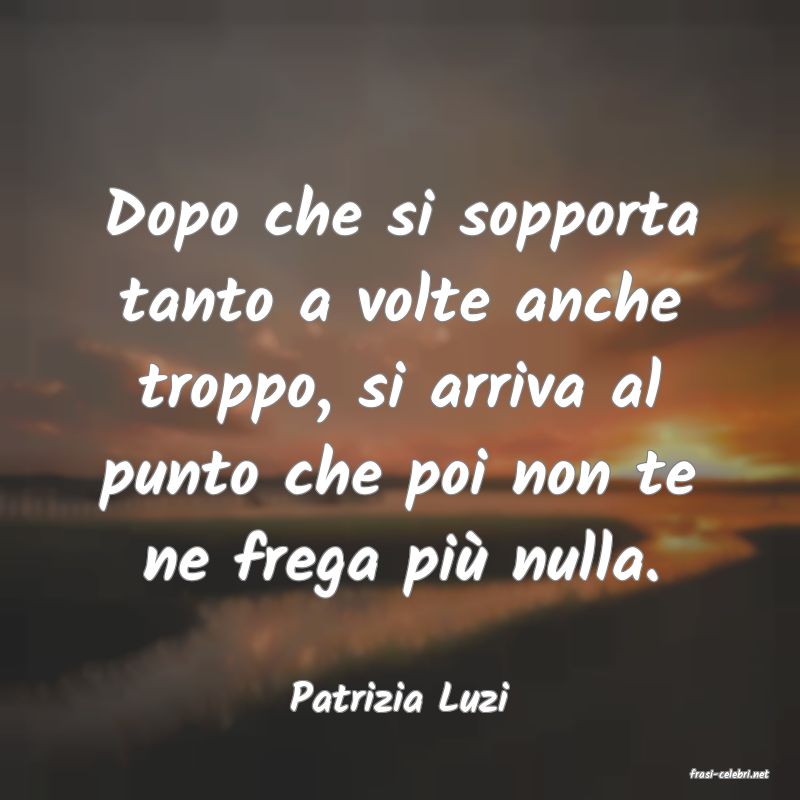 frasi di  Patrizia Luzi
