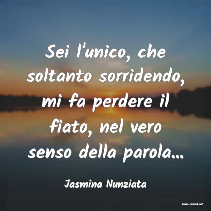 frasi di  Jasmina Nunziata
