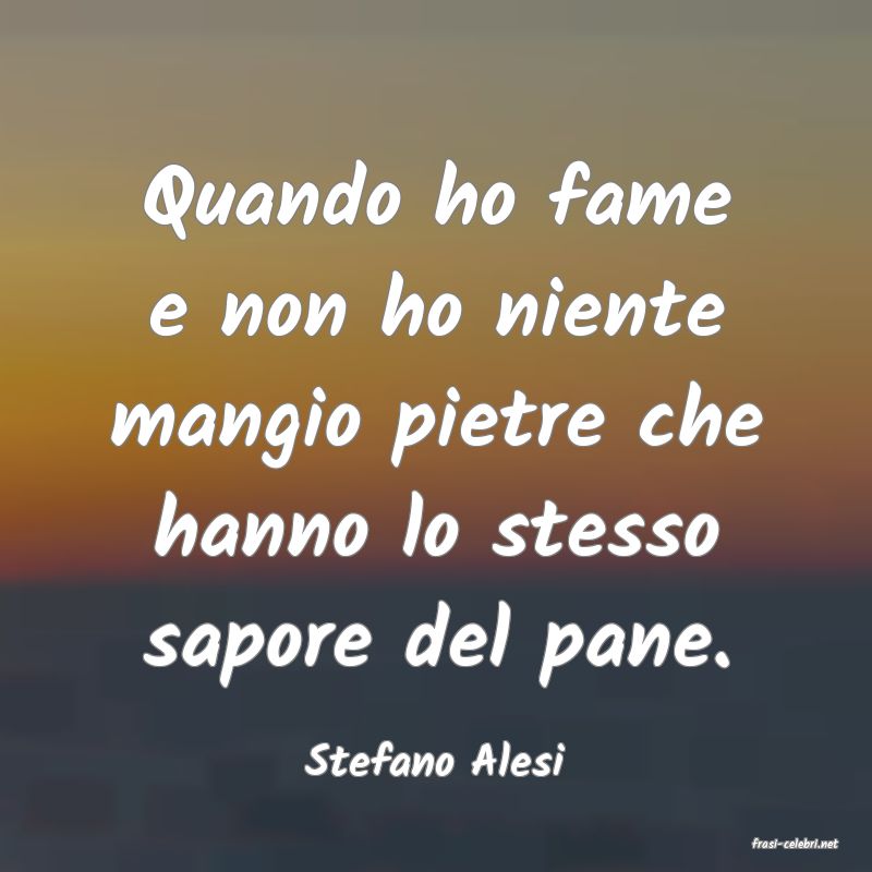 frasi di  Stefano Alesi
