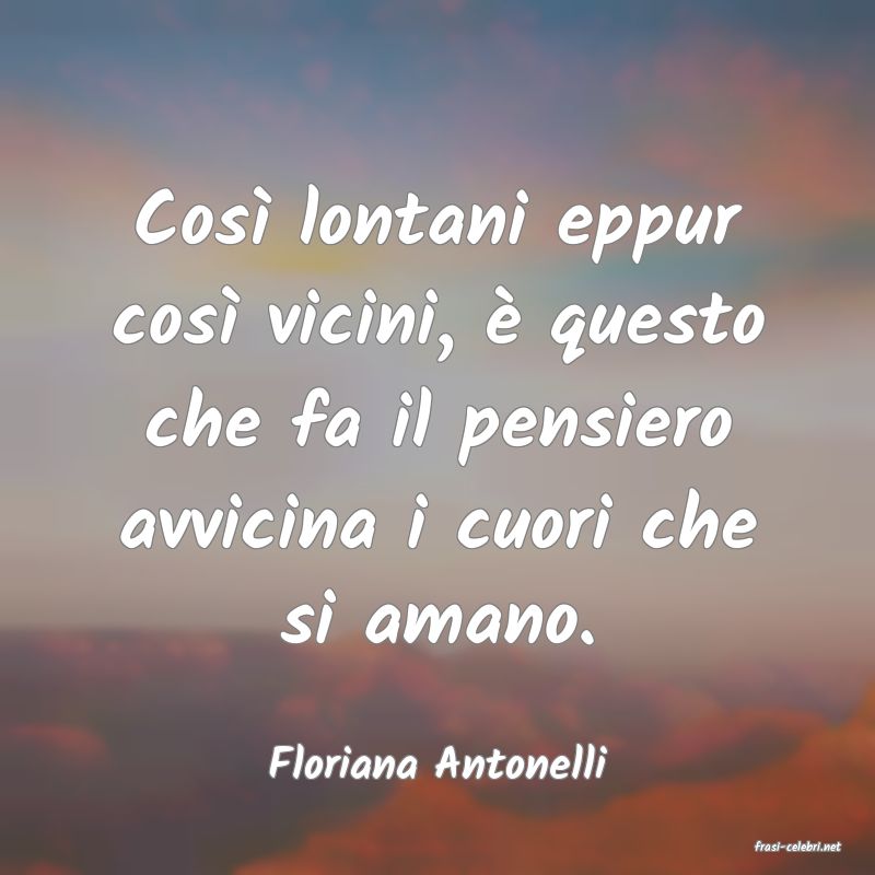 frasi di  Floriana Antonelli
