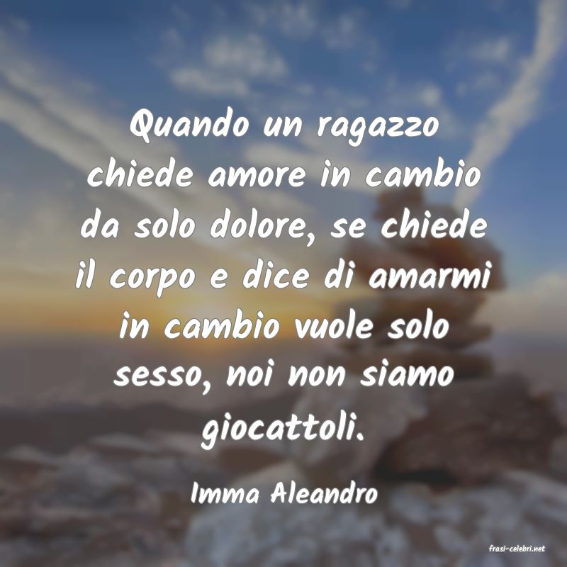 frasi di  Imma Aleandro
