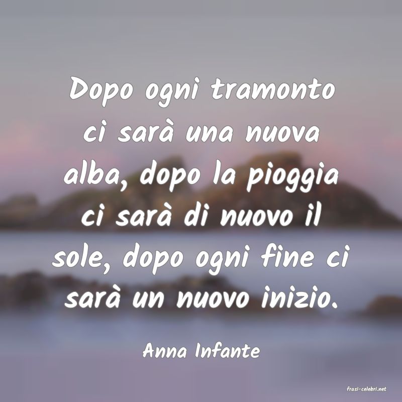 frasi di  Anna Infante
