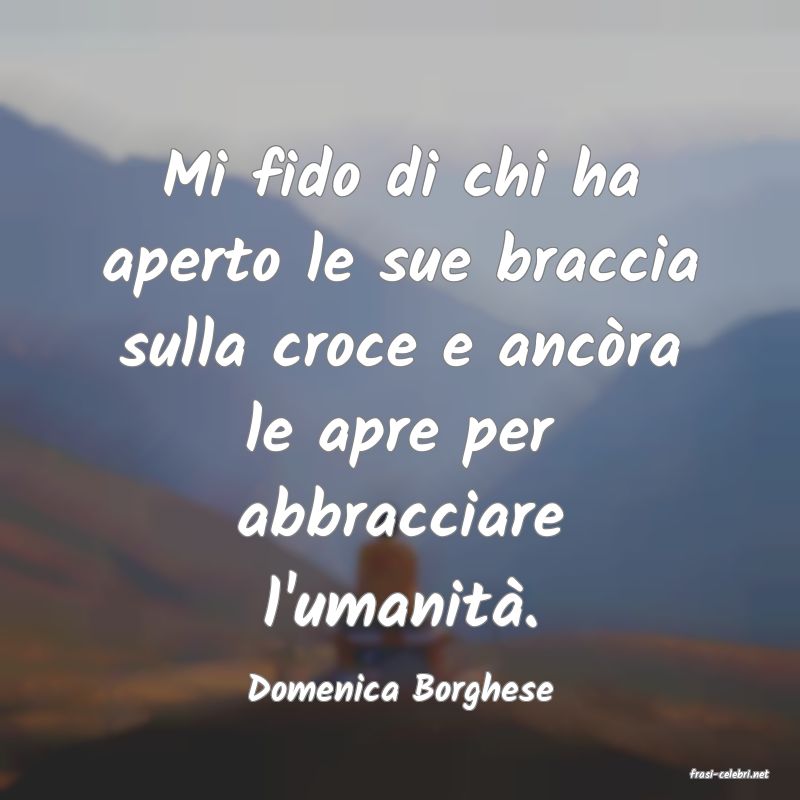 frasi di  Domenica Borghese
