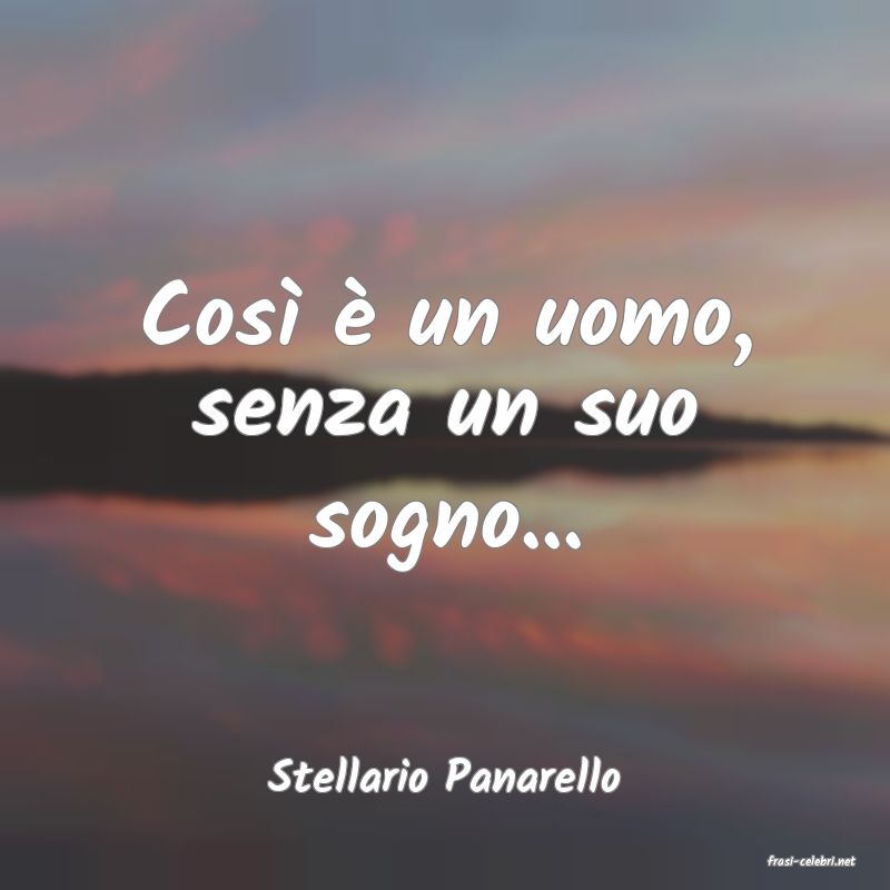 frasi di  Stellario Panarello
