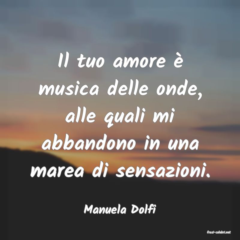 frasi di  Manuela Dolfi
