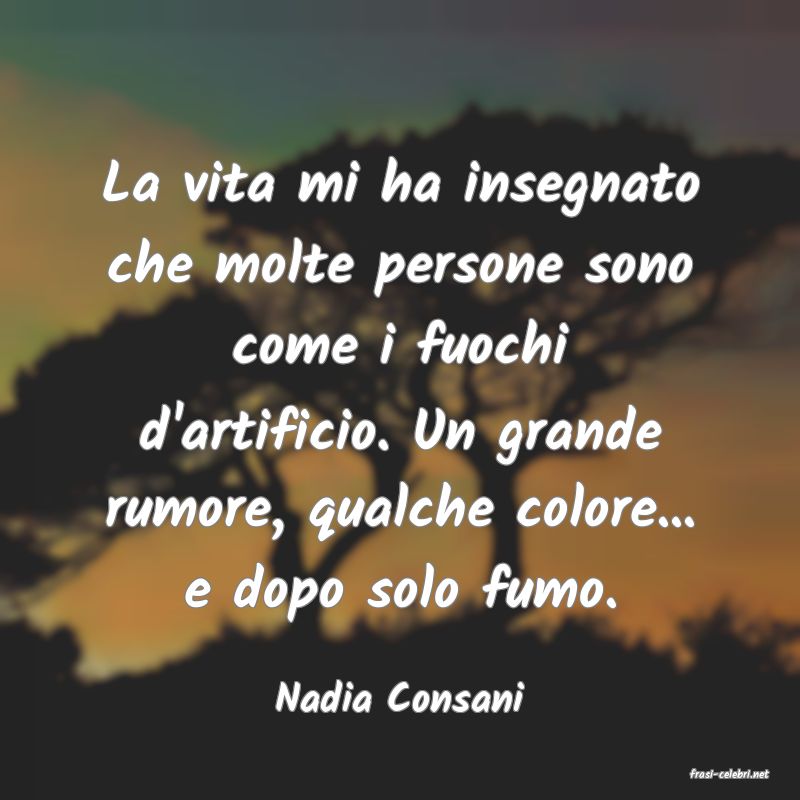 frasi di  Nadia Consani
