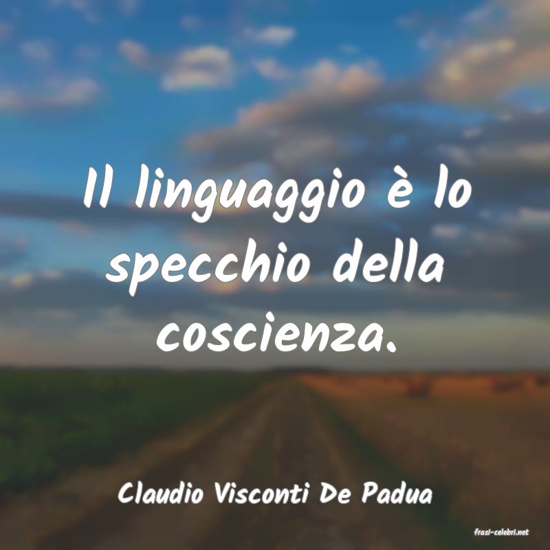 frasi di Claudio Visconti De Padua