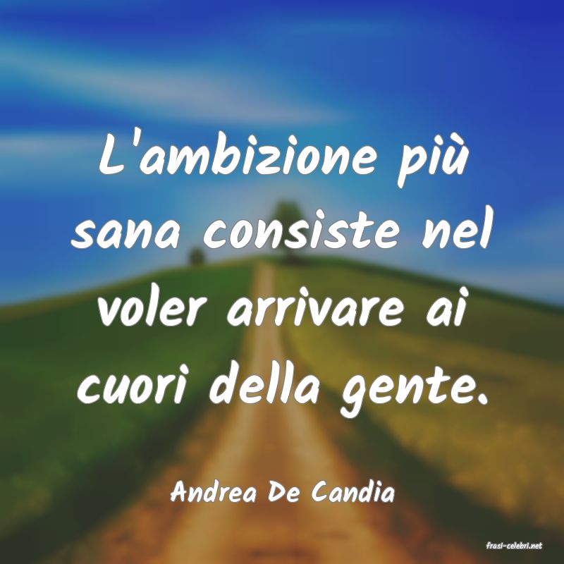 frasi di  Andrea De Candia
