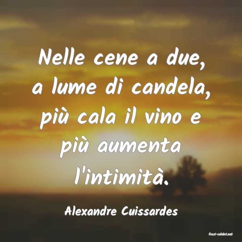 frasi di  Alexandre Cuissardes
