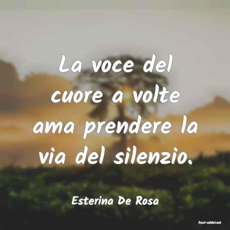 frasi di  Esterina De Rosa
