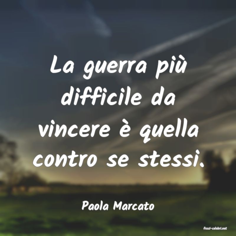 frasi di  Paola Marcato
