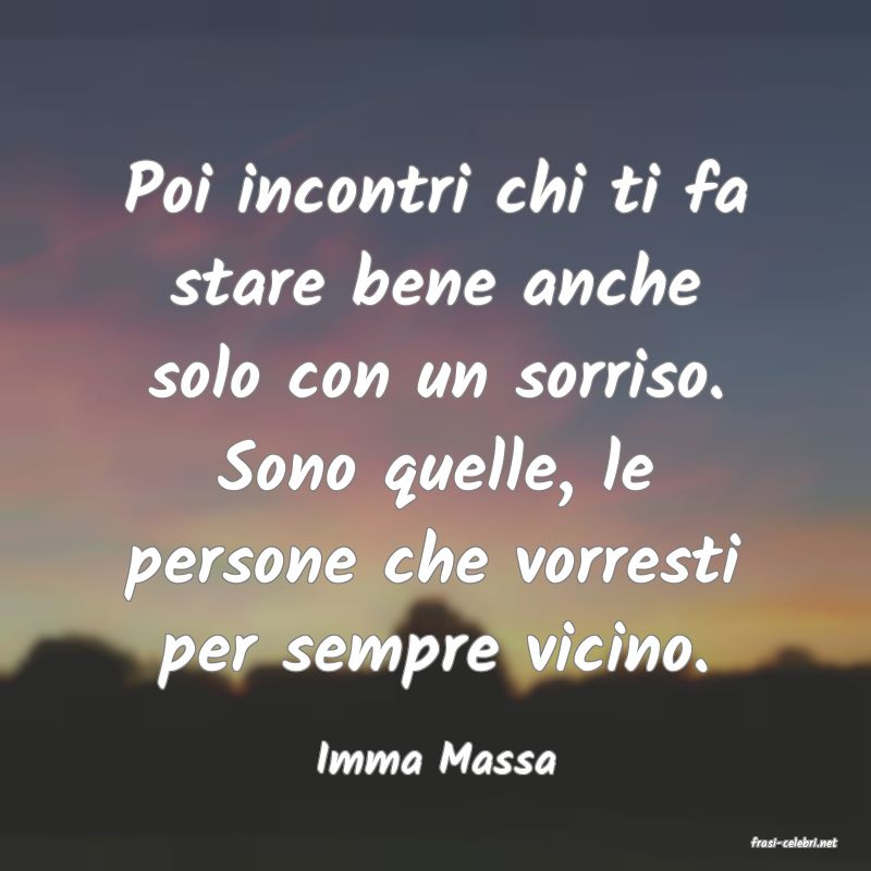 frasi di  Imma Massa
