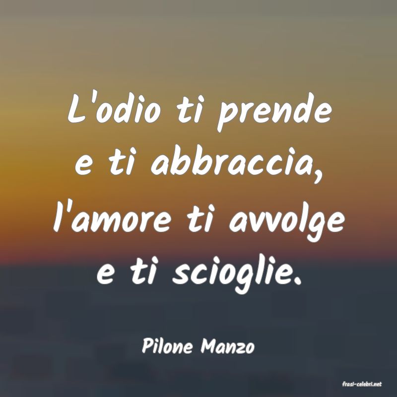 frasi di  Pilone Manzo
