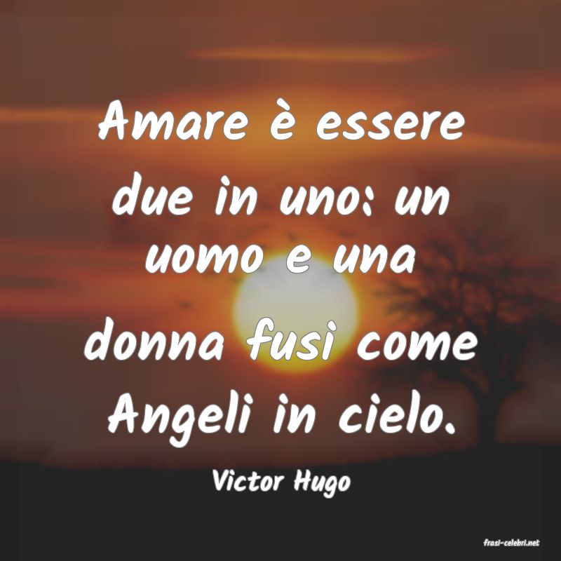 frasi di  Victor Hugo
