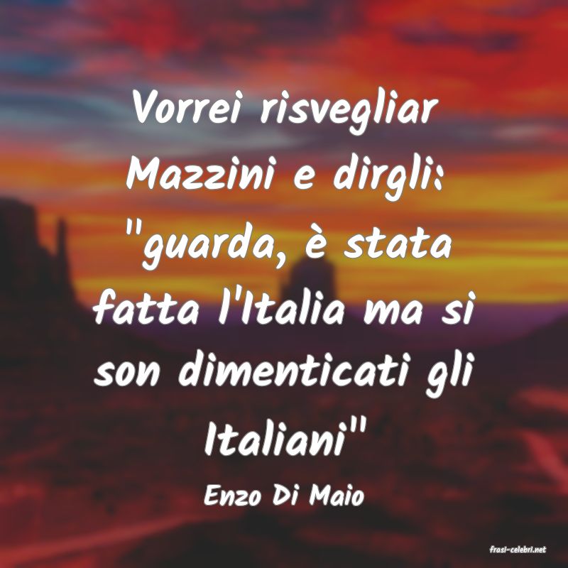 frasi di  Enzo Di Maio
