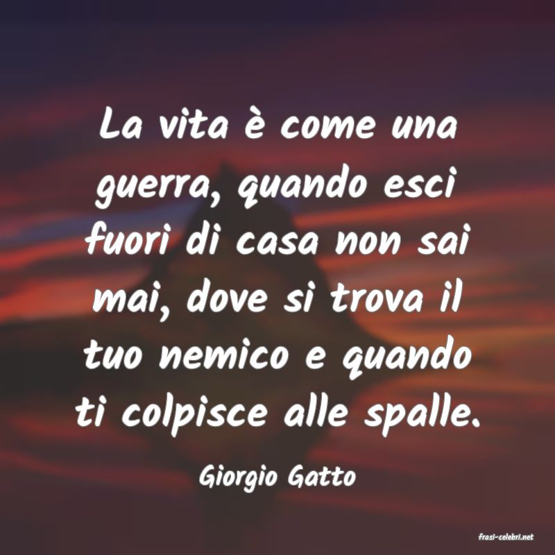 frasi di  Giorgio Gatto
