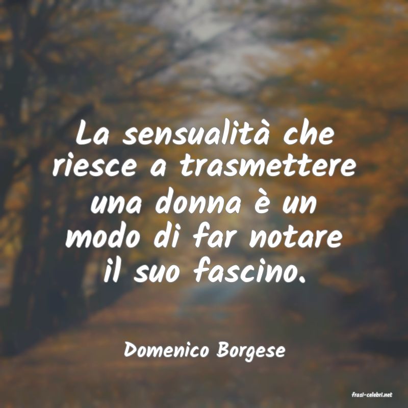 frasi di  Domenico Borgese
