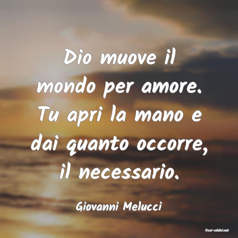 frasi di  Giovanni Melucci
