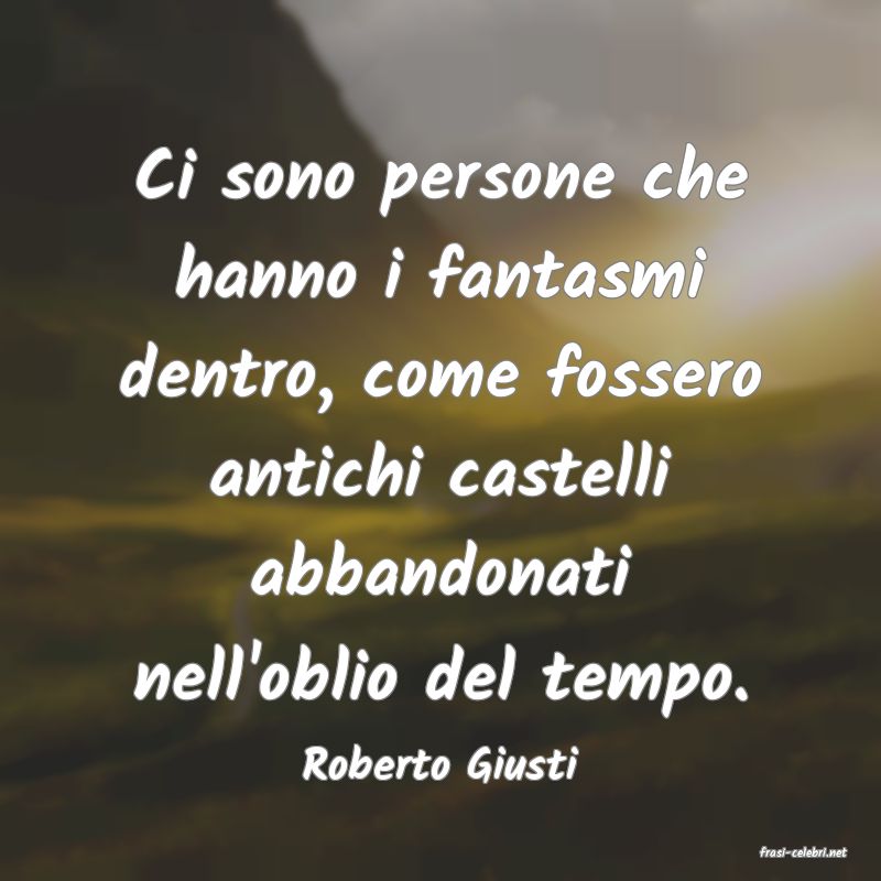 frasi di  Roberto Giusti
