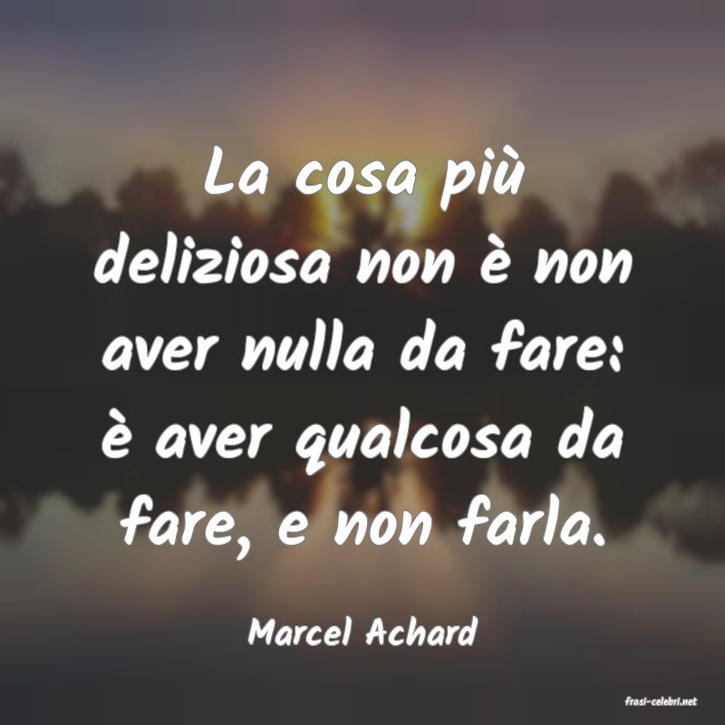 frasi di  Marcel Achard
