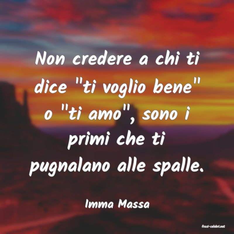 frasi di  Imma Massa
