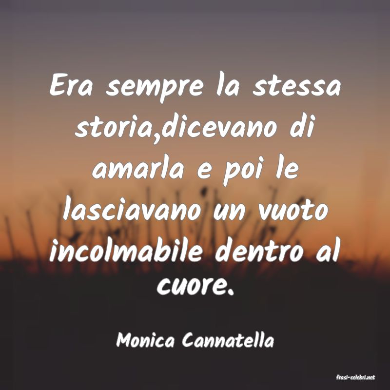 frasi di  Monica Cannatella
