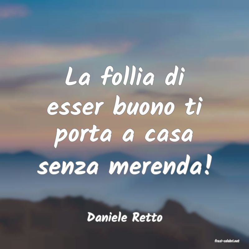 frasi di  Daniele Retto
