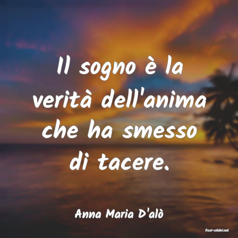 frasi di Anna Maria D'al