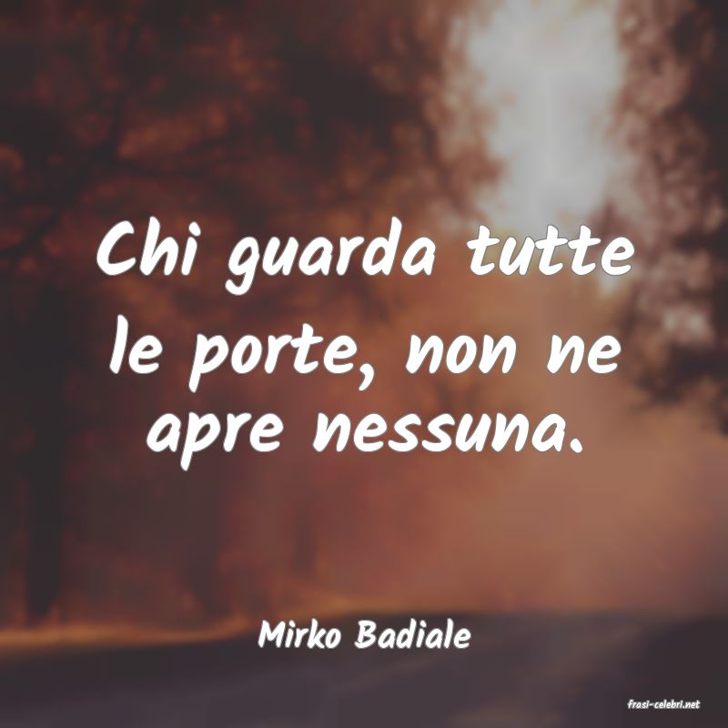 frasi di  Mirko Badiale
