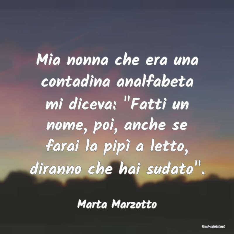 frasi di  Marta Marzotto
