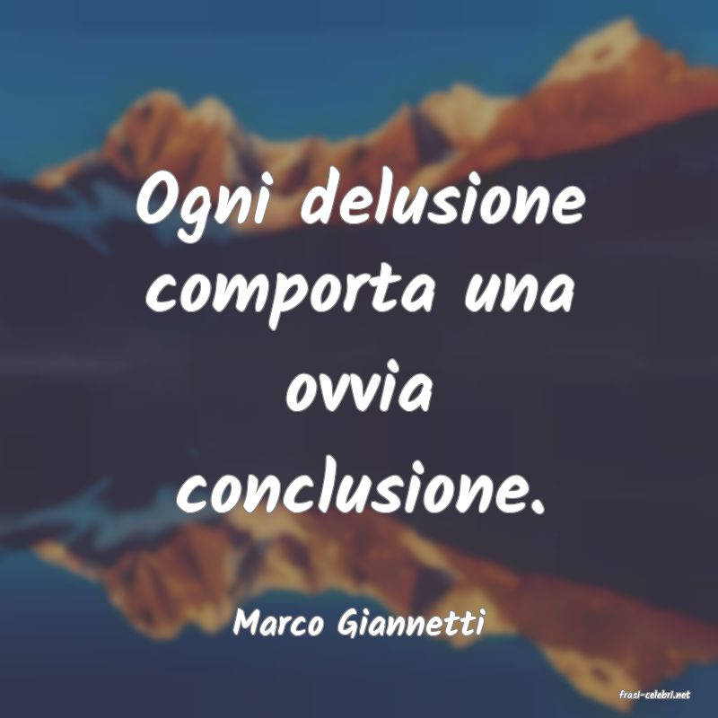 frasi di  Marco Giannetti
