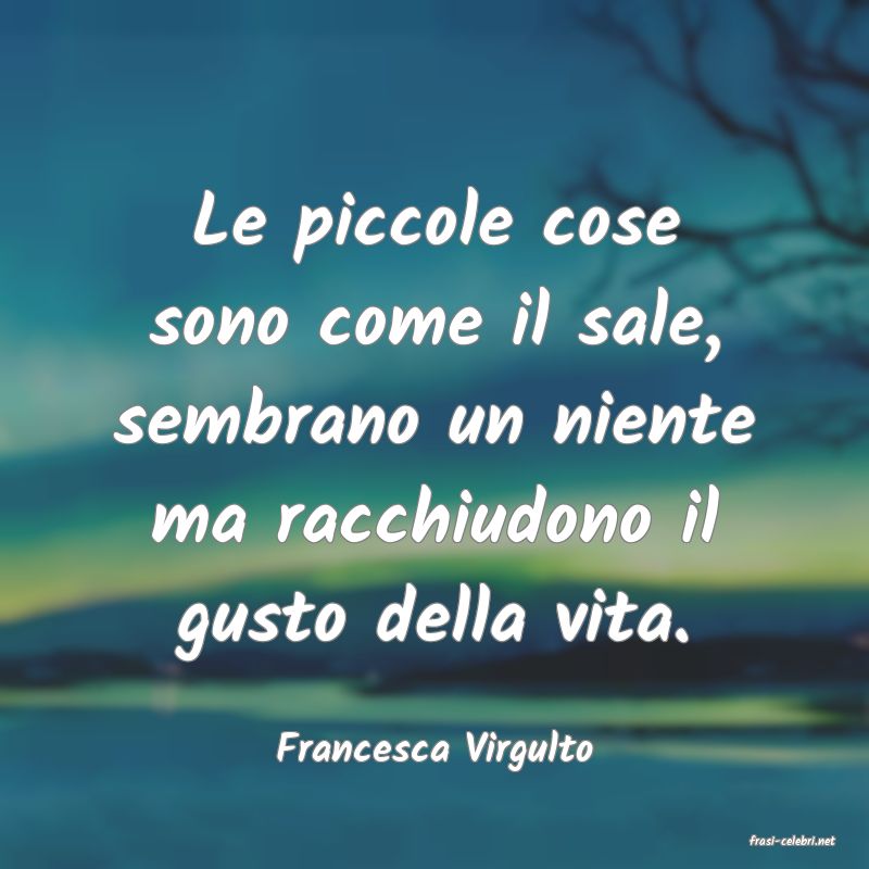 frasi di  Francesca Virgulto
