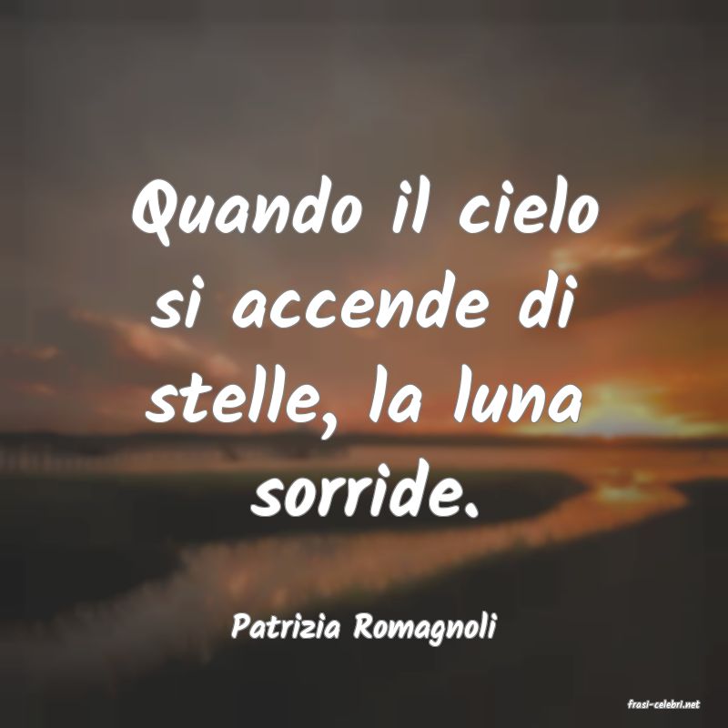 frasi di  Patrizia Romagnoli
