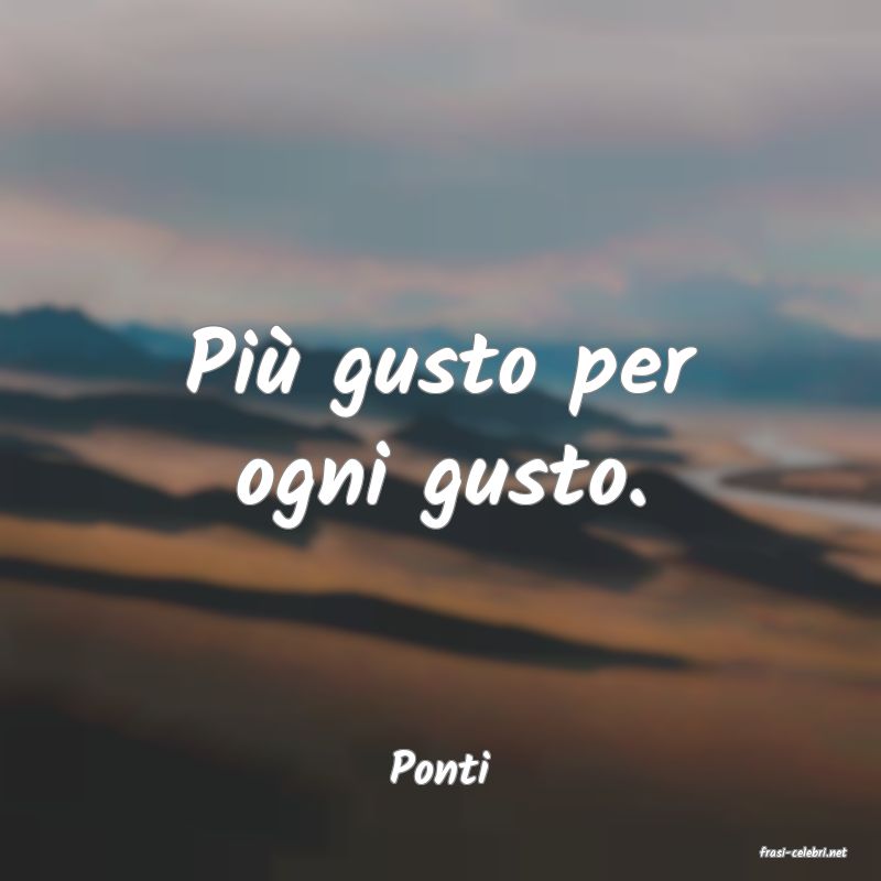 frasi di  Ponti
