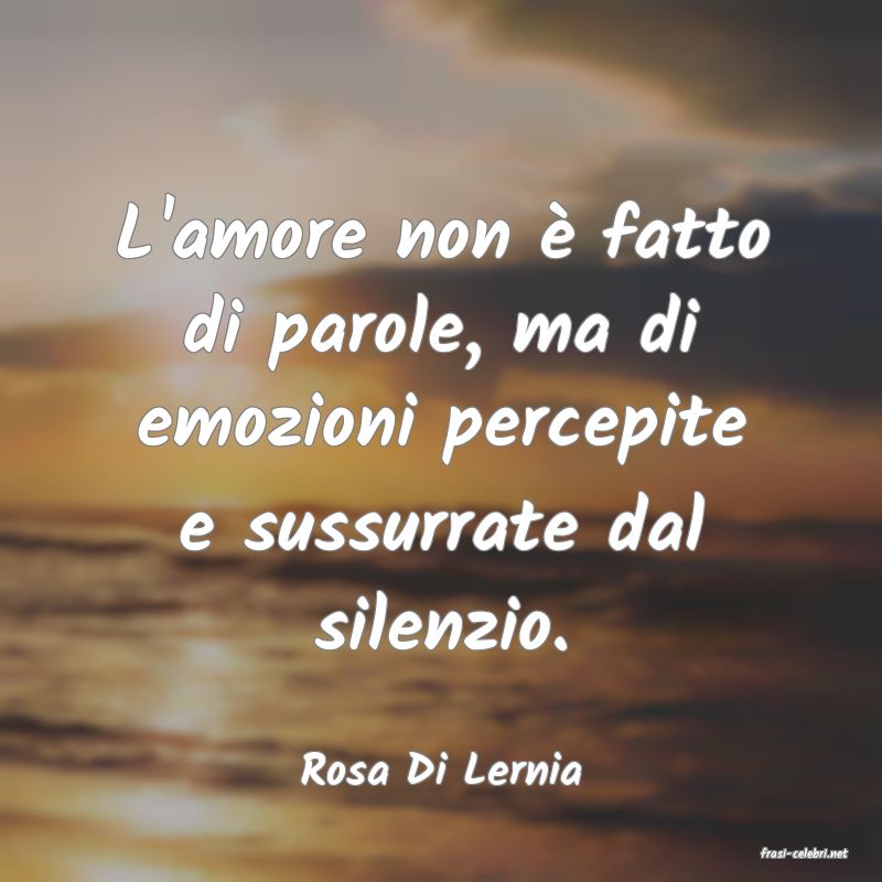 frasi di  Rosa Di Lernia
