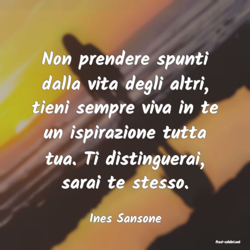 frasi di  Ines Sansone
