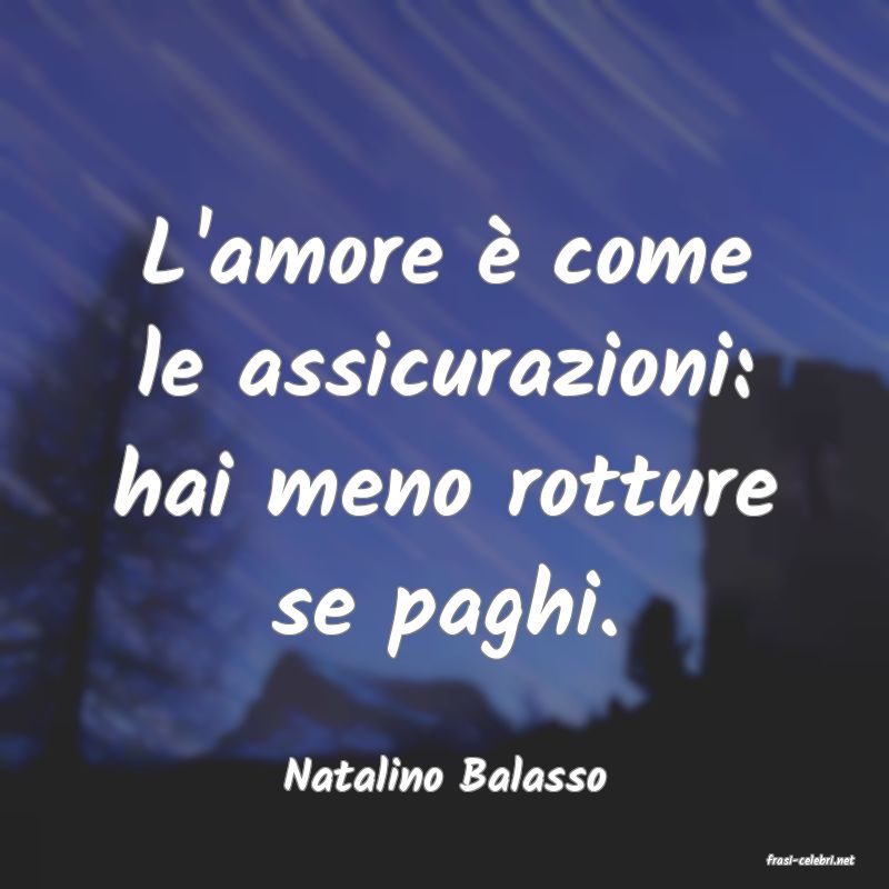 frasi di  Natalino Balasso
