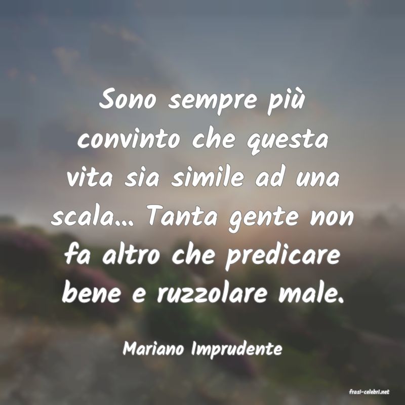 frasi di  Mariano Imprudente
