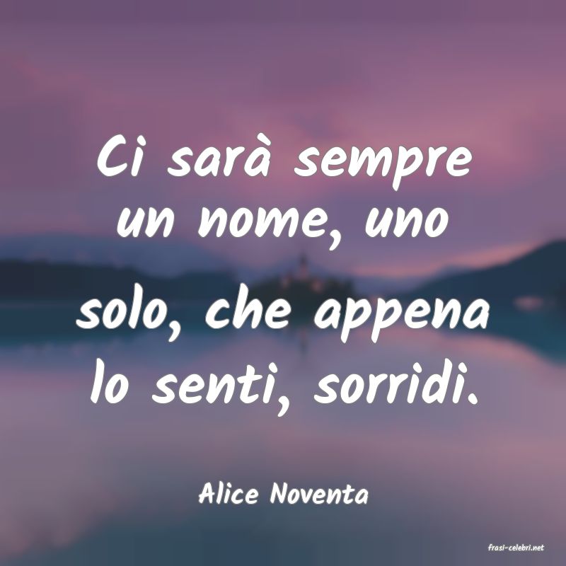 frasi di  Alice Noventa
